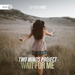Two Minds Project - Wait For Me (Radio Mix)
