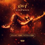 Ran-D & LePrince - Fight Fire With Fire (Edit)