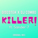 Discotek x DJ Combo ft. Sander-7 - Killer (Original Mix)
