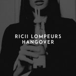 Ricii Lompeurs - Hangover