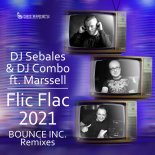 DJ Sebales & DJ Combo feat. Marseell - Flic Flac 2021 (Bounce Inc. Remix)