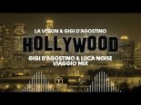 LA Vision & Gigi D'Agostino - Hollywood ( Gigi D'Agostino & Luca Noise Viaggio Mix)