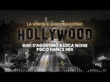 LA Vision & Gigi D'Agostino - Hollywood ( Gigi D'Agostino & Luca Noise Psico Dance Mix )