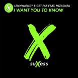 Get Far, LennyMendy, Mizagata - I Want You to Know (Extended Mix)
