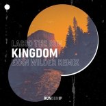 Lasso The Sun - Kingdom (Evan Wilder Remix)