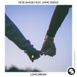 Pete Shade feat. Jaime Deraz - Love Drunk (Edit)