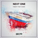 Twenty Feet Down - Next One (Edit)