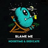 NOISETIME & DED!CATE - Blame Me (Extended Mix)