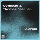 Oomloud & Thomas Feelman - Alarma (Edit)