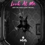 Joey Delvaro & Off The Hill - Look At Me (Original Mix)