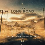 Digital Punk & High Voltage - The Long Road (Edit)