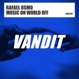 Rafael Osmo - Music on World Off (Extended)