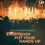 G.E.E.A & Roberts Beats - Everybody Put Your Hands Up (Extended)