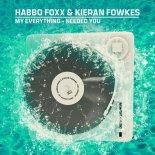 Habbo Foxx, Kieran Fowkes - My Everything (Extended Mix)