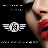 Silver Nail - You\'re A Woman (Original Mix)