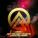 Crew 7 - Get the Party Started (Calectro Remix Edit)