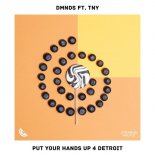 DMNDS ft. TNY - Put Your Hands Up 4 Detroit (Extended Mix)