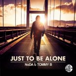 Noda, Tommy B - Just To Be Alone (Club Mix)