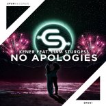 Kener feat. Liam Sturgess - No Apologies (Edit)
