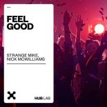 Strange Mike, Nick McWilliams - Feel Good (Extended Mix)
