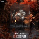 Jack & James - Desire (Edit)