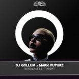DJ Gollum & Mark Future - Sunglasses at Night (Slaphouse Extended Mix)