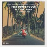 Plastik Funk, Nicholas Roy - Feet Don\'t Touch (Plastik Funk X Salvatore Mancuso X Pajane Extended Vip Remix)