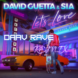 David Guetta & Sia - Let's Love (Daav Rave Remix)