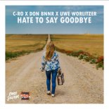 C-Ro, Don Bnnr, Uwe Worlitzer - Hate to Say Goodbye