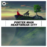 Porter Main - Heartbreak City