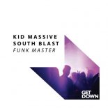 Kid Massive, South Blast! - Funk Master (Original Mix)