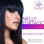 Nelly Furtado - Give It To Me (Max Nikitin Radio Mix)