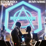 Stadiumx & Pharien - In My Arms (Original Mix)