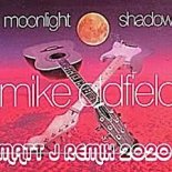 Mike Oldfield - Moonlight Shadow (Matt J Remix 2020)