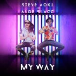Steve Aoki & Aloe Blacc - My Way (Extended Mix)