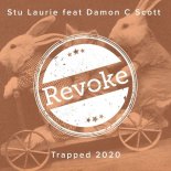 Stu Laurie, Damon C. Scott - Trapped 2020 (Damon Hess Remix)