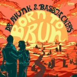 Dr Phunk & Bassjackers - Born To Run (Extended Mix)