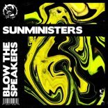 Sunministers - Blow the Speakers (Extended Mix)