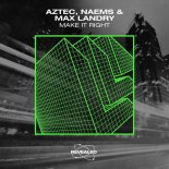Aztec, NAEMS & Max Landry - Make It Right (Extended Mix)