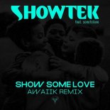 Showtek feat. Sonofsteve - Show Some Love (Awaiik Remix)