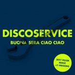 DiscoService - Buona Sera Ciao Ciao (Radio first disco version)