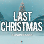 Colin Hennerz & Hunta - Last Christmas [Bootleg]