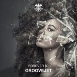Forever 80 - Groovejet