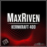 MaxRiven - Kernkraft 400 (Original Mix)