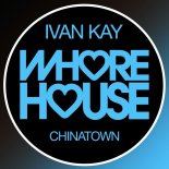 Ivan Kay - Chinatown (Original Mix)