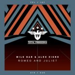 Milk Bar, Alex Zigro - Romeo And Juliet (Extended Mix)