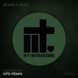 Bexxie & BUBS - Locked In (KPD Remix)