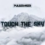 Pulseraiser - Touch The Sky (Extended)