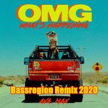 Ava Max - OMG What's Happening (Bassregion Remix 2020)