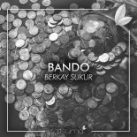 Berkay Şükür - Bando (Original Mix)
